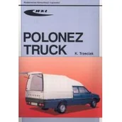 Podręczniki dla szkół wyższych - Wydawnictwa Komunikacji i Łączności WKŁ Polonez Truck 1,6i / 1,9D - Krzysztof Trzeciak - miniaturka - grafika 1