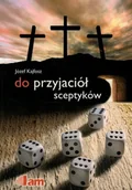 Religia i religioznawstwo - I am Do przyjaciół sceptyków - Józef Kajfosz - oprawa miękka - miniaturka - grafika 1
