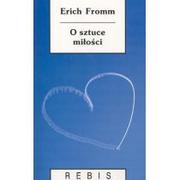 Filozofia i socjologia - Rebis Erich Fromm O sztuce miłości - miniaturka - grafika 1