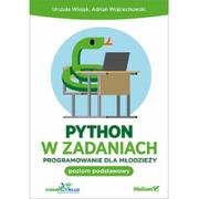 Książki o programowaniu - Python w zadaniach Programowanie dla młodzieży Poziom podstawowy | ZAKŁADKA DO KSIĄŻEK GRATIS DO KAŻDEGO ZAMÓWIENIA - miniaturka - grafika 1