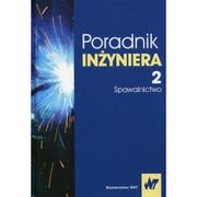 Technika - Poradnik inżyniera Tom 2 Spawalnictwo - Jan Pilarczyk - miniaturka - grafika 1