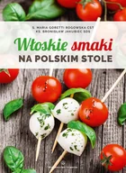 Książki kucharskie - Włoskie smaki na polskim stole - miniaturka - grafika 1