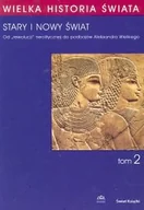 Historia świata - Wielka Historia Świata. Tom 2 Stary i Nowy Świat - miniaturka - grafika 1
