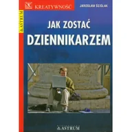 Rozwój osobisty - Jak zostać dziennikarzem Jarosław Ściślak - miniaturka - grafika 1