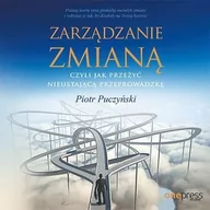 Audiobooki - biznes i ekonomia - Zarządzanie zmianą, czyli jak przeżyć nieustającą przeprowadzkę - miniaturka - grafika 1