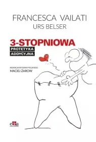 3 stopniowa protetyka addycyjna - Książki medyczne 3 stopniowa protetyka addycyjna - Książki medyczne - miniaturka - grafika 1