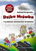 Baśnie, bajki, legendy - Bernardinum Dzika mrówka i tajemnice gdańskiego wybrzeża - Andrzej Perepeczko - miniaturka - grafika 1