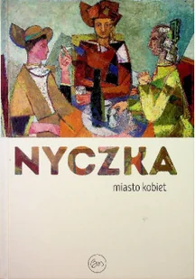Nyczka Miasto Kobiet - Książki o kulturze i sztuce - miniaturka - grafika 1