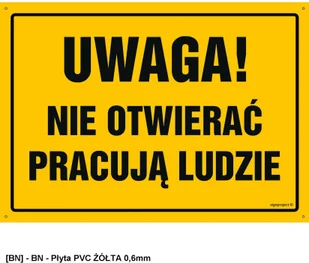 SIGNPROJECT OA183 - Uwaga! Nie otwierać Pracują ludzie 800x570 - Tablice BHP - miniaturka - grafika 1