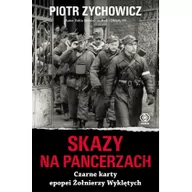 Historia Polski - Skazy na pancerzach. Czarne karty epopei Żołnierzy Wyklętych - miniaturka - grafika 1