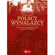 Technika - POLSCY WYNALAZCY SYLWETKI 100 NAJZNAKOMITSZYCH POLSKICH WYNALAZCÓW Sławomir Łotysz - miniaturka - grafika 1