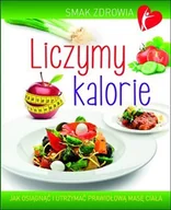 Diety, zdrowe żywienie - Smak zdrowia. Liczymy kalorie - miniaturka - grafika 1