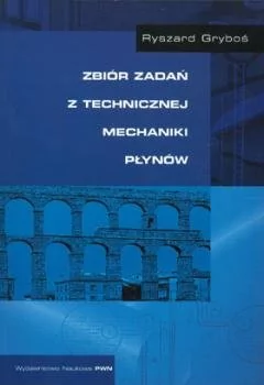 Wydawnictwo Naukowe PWN Zbiór zadań z technicznej mechaniki płynów - odbierz ZA DARMO w jednej z ponad 30 księgarń!