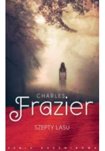 Szepty lasu Charles Frazier - Opowiadania - miniaturka - grafika 2