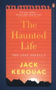 The Haunted Life Jack Kerouac - Opowiadania - miniaturka - grafika 1