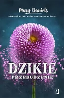 Poradniki hobbystyczne - Dzikie przebudzenie. Dziewięć pytań które uratowały mi życie - MARY DANIELS - miniaturka - grafika 1