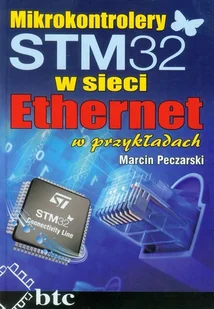 Mikrokontrolery STM32 w sieci Ethernet w przykładach - Systemy operacyjne i oprogramowanie - miniaturka - grafika 1