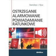 Filozofia i socjologia - Ostrzeganie alarmowanie powiadamianie ratunkowe - Rysz Stanisław J. - miniaturka - grafika 1