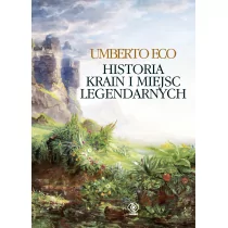Rebis Historia krain i miejsc legendarnych - Umberto Eco - Książki o kulturze i sztuce - miniaturka - grafika 1