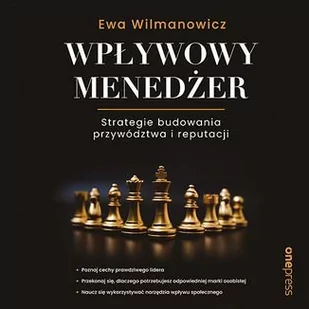 Wpływowy menedżer. Strategie budowania przywództwa i reputacji - Audiobooki - biznes i ekonomia - miniaturka - grafika 1