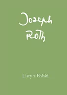 Felietony i reportaże - LISTY Z POLSKI JOSEPH ROTH - miniaturka - grafika 1