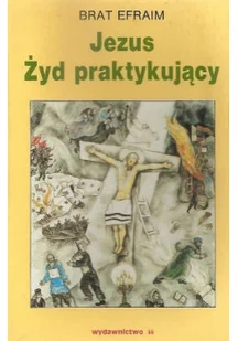 Jezus - Żyd praktykujący - Religia i religioznawstwo - miniaturka - grafika 1