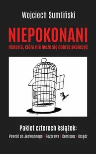 Pakiet Niepokonani Historia Która Nie Może Się Dobrze Skończyć Wojciech Sumliński,tomasz Budzyński,jacek Wrona - Publicystyka - miniaturka - grafika 2