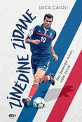 Sport i wypoczynek - Zinedine Zidane. Sto dziesięć minut, całe życie. - miniaturka - grafika 1