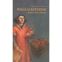 Wydawnictwo BUTTERFLY Mikołaj Kopernik wojna i dyplomacja Szalkiewicz Wojciech Krzysztof - Historia świata - miniaturka - grafika 1