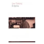 Filozofia i socjologia - O życiu - Lew Tołstoj - miniaturka - grafika 1