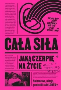 Cała siła jaką czerpię na życie Nowa - Literatura obyczajowa - miniaturka - grafika 2