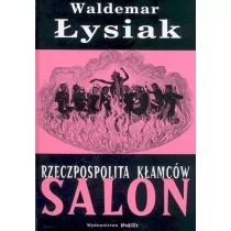 Łysiak Waldemar Rzeczpospolita kłamców - Salon - Waldemar Łysiak - Polityka i politologia - miniaturka - grafika 1