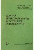 Książki o kulturze i sztuce - Montaż zintegrowanych konstrukcji budowlanych - miniaturka - grafika 1