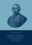 Biografie i autobiografie - Jan Paweł Woronicz w świetle nieznanych dokumentów z lat 1795-1829 - Sebastian Musiał - książka - miniaturka - grafika 1