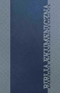 E-booki - religia - Biblia Ekumeniczna. Pismo Święte Starego i Nowego Testamentu z księgami deuterokanonicznymi - miniaturka - grafika 1