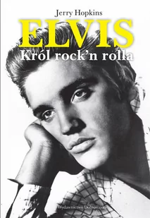 Elvis Król rock'n rolla - Jerry Hopkins - Książki o muzyce - miniaturka - grafika 1