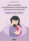 Pedagogika i dydaktyka - Praca logopedy z wcześniakami i noworodkami na oddziale neonatologii diagnoza terapia - miniaturka - grafika 1