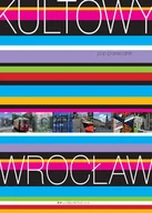 Przewodniki - Kultowy Wrocław. Pop przewodnik - miniaturka - grafika 1