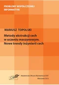 Felietony i reportaże - Metody ekstrakcji cech w uczeniu maszynowym. Nowe trendy inżynierii cech - miniaturka - grafika 1