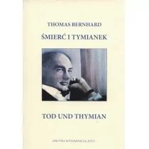 Thomas Bernhard Śmierć i tymianek Tod und Thymian Wersja polsko-angielska - Poezja - miniaturka - grafika 1