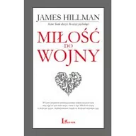 Psychologia - Miłość do wojny James Hillman - miniaturka - grafika 1