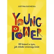 Literatura popularno naukowa dla młodzieży - Young power! 30 historii o tym, jak młodzi zmieniają świat - miniaturka - grafika 1