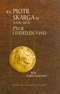 Biografie i autobiografie - Ksiądz Piotr Skarga 1536-1612. Życie i dziedzictwo - miniaturka - grafika 1