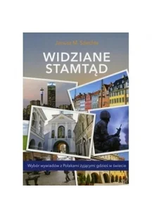 INSTYTUT WYDAWNICZY KREATOR Widziane stamtąd. Wybór wywiadów z Polakami żyjącymi gdzieś w świecie - Felietony i reportaże - miniaturka - grafika 2