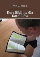 E-booki - literatura polska - Kurs biblijny dla katolików - miniaturka - grafika 1