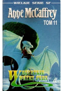 Wszystkie Weyry Pern. Tom 11 - Horror, fantastyka grozy - miniaturka - grafika 1