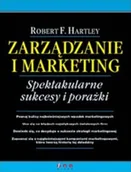 Zarządzanie - Zarządzanie i Marketing. Spektakularne Sukcesy i Porażki - miniaturka - grafika 1