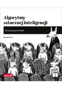 Algorytmy sztucznej inteligencji. Ilustrowany przewodnik - Książki o programowaniu - miniaturka - grafika 1