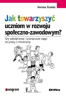 Difin Ewa Kania Jak towarzyszyć uczniom w rozwoju społeczno-zawodowym$1319 - Materiały pomocnicze dla nauczycieli Difin Ewa Kania Jak towarzyszyć uczniom w rozwoju społeczno-zawodowym$1319 - Materiały pomocnicze dla nauczycieli - miniaturka - grafika 1