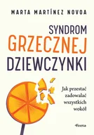 Rozwój osobisty - Syndrom grzecznej dziewczynki. Jak przestać zadowalać wszystkich wokół - miniaturka - grafika 1